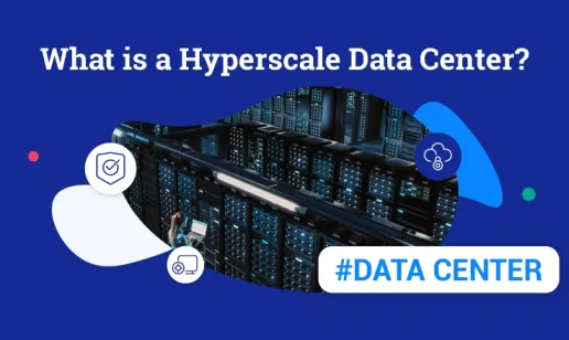 What Is a Hyperscale Data Center?
